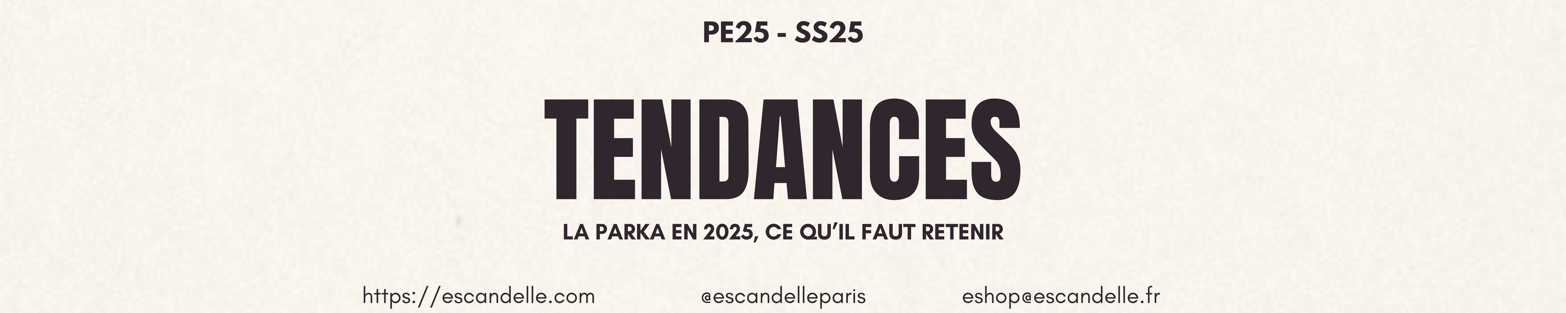 Les tendances parkas pour la saison printemps-été 2025 - EscandelleParis